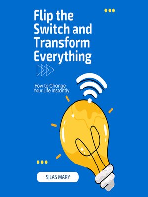 cover image of Flip the Switch and Transform Everything